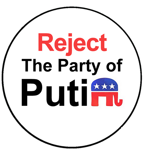 Reject The Party of Putin Campaign Pin