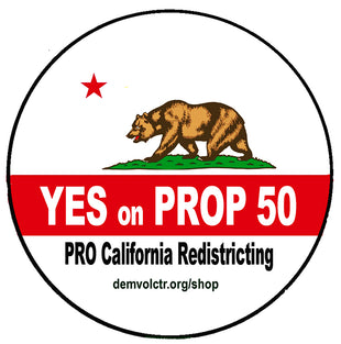 Pro Prop 50 Democratic Volunteer Center Pin
