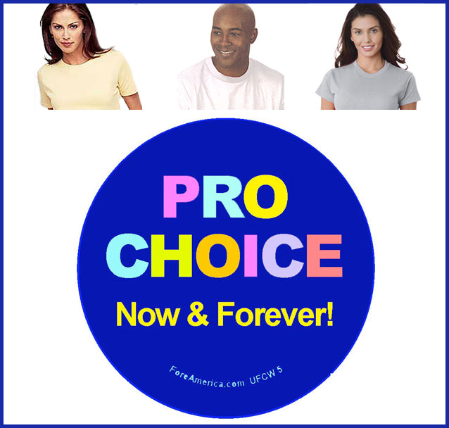 Pro Choice, Now & Forever Tee