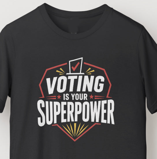 Voting Is Your Superpower Tee