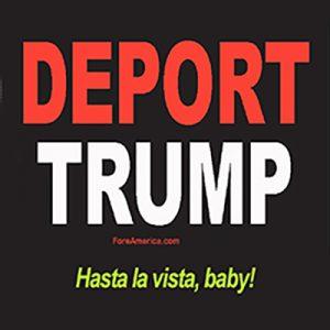 Deport Trump-Hasta LaVista (Tote)