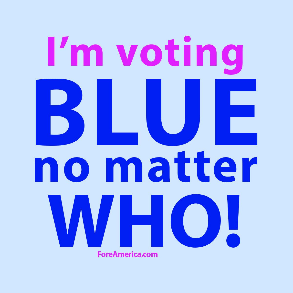 I'm Voting Blue No Matter Who Tee