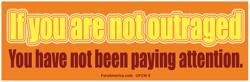 If You Are Not Outraged Tee