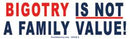 Bigotry is Not a Family Value Tee