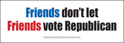 Friends Don't Let Friends Vote Republican Bumper Sticker